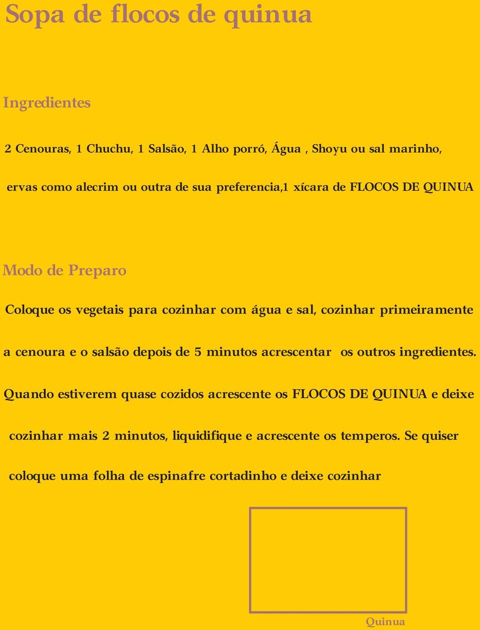 cenoura e o salsão depois de 5 minutos acrescentar os outros ingredientes.