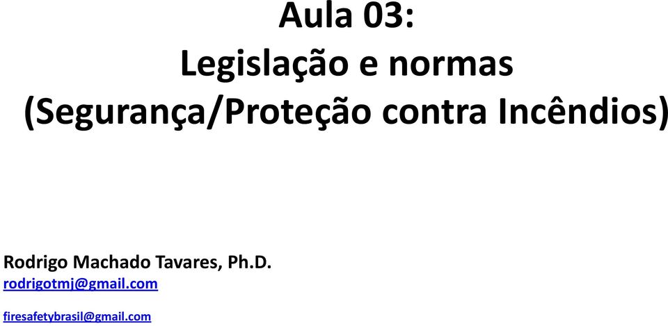 Incêndios) rodrigotmj@gmail.