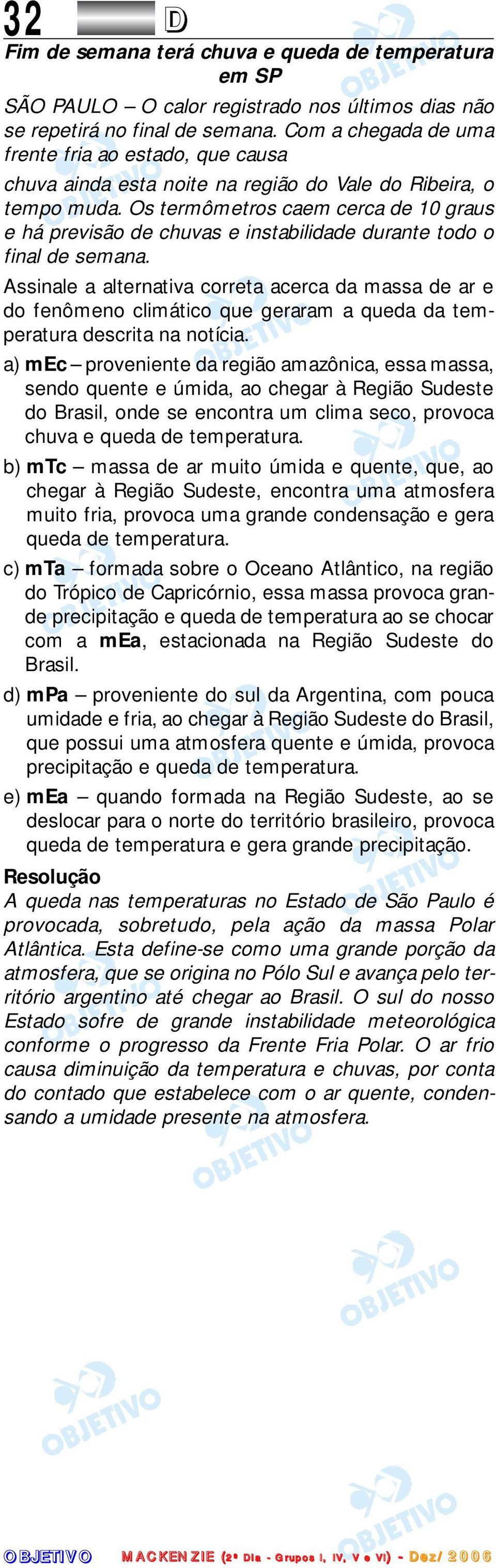 Os termômetros caem cerca de 10 graus e há previsão de chuvas e instabilidade durante todo o final de semana.