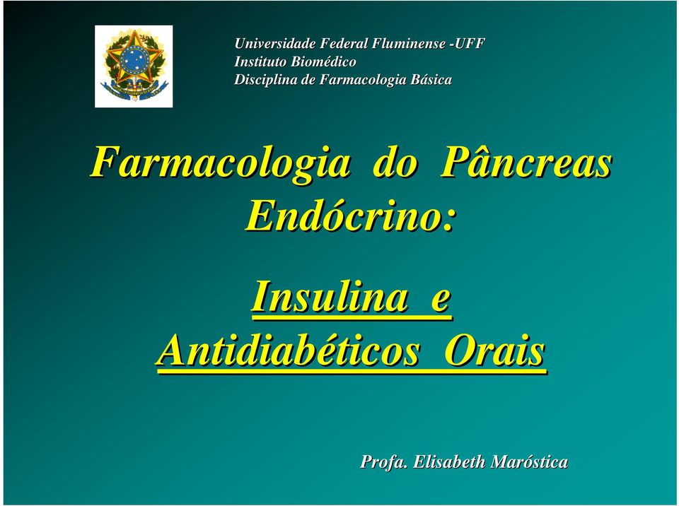 Farmacologia do Pâncreas Endócrino: Insulina e