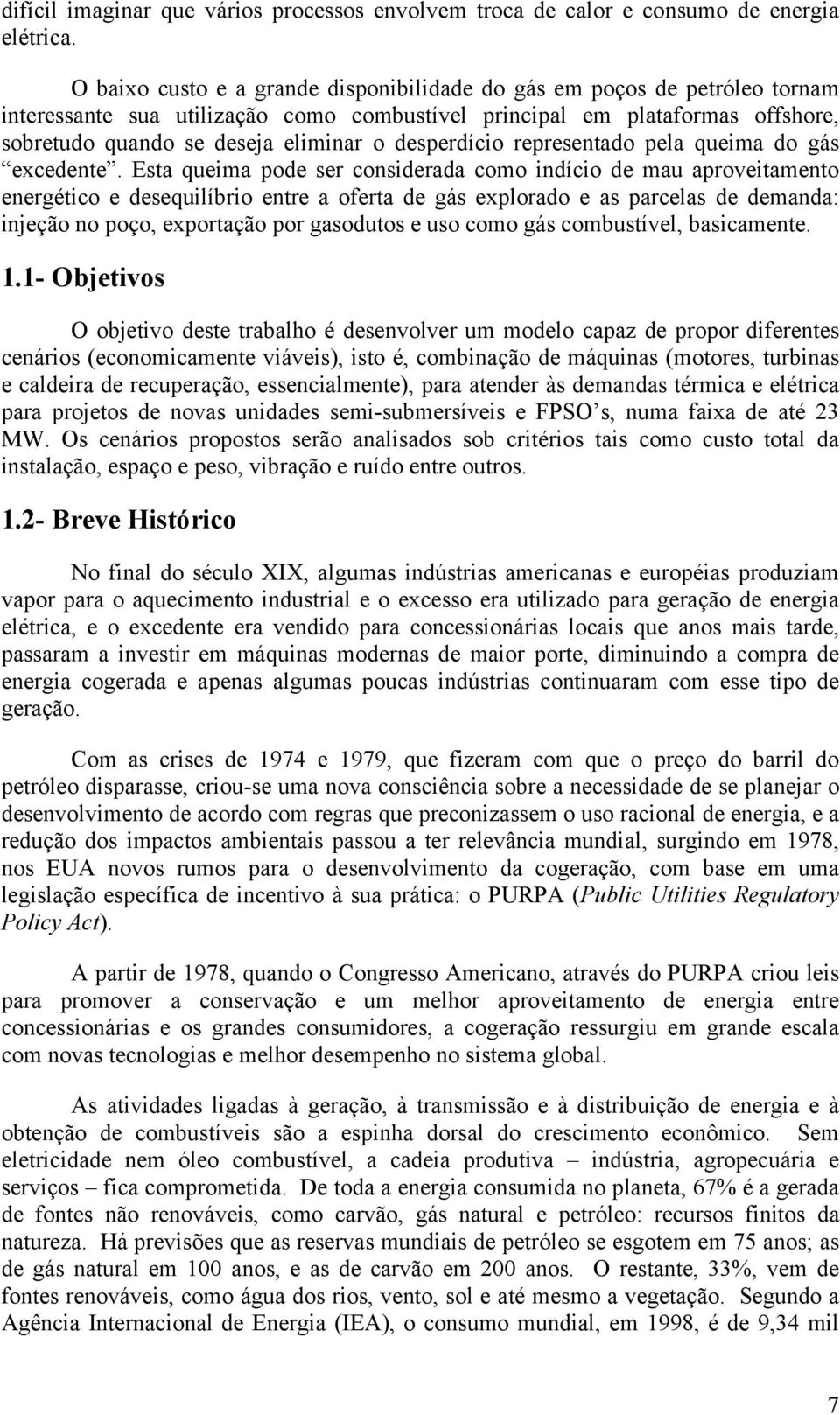 desperdício representado pela queima do gás excedente.