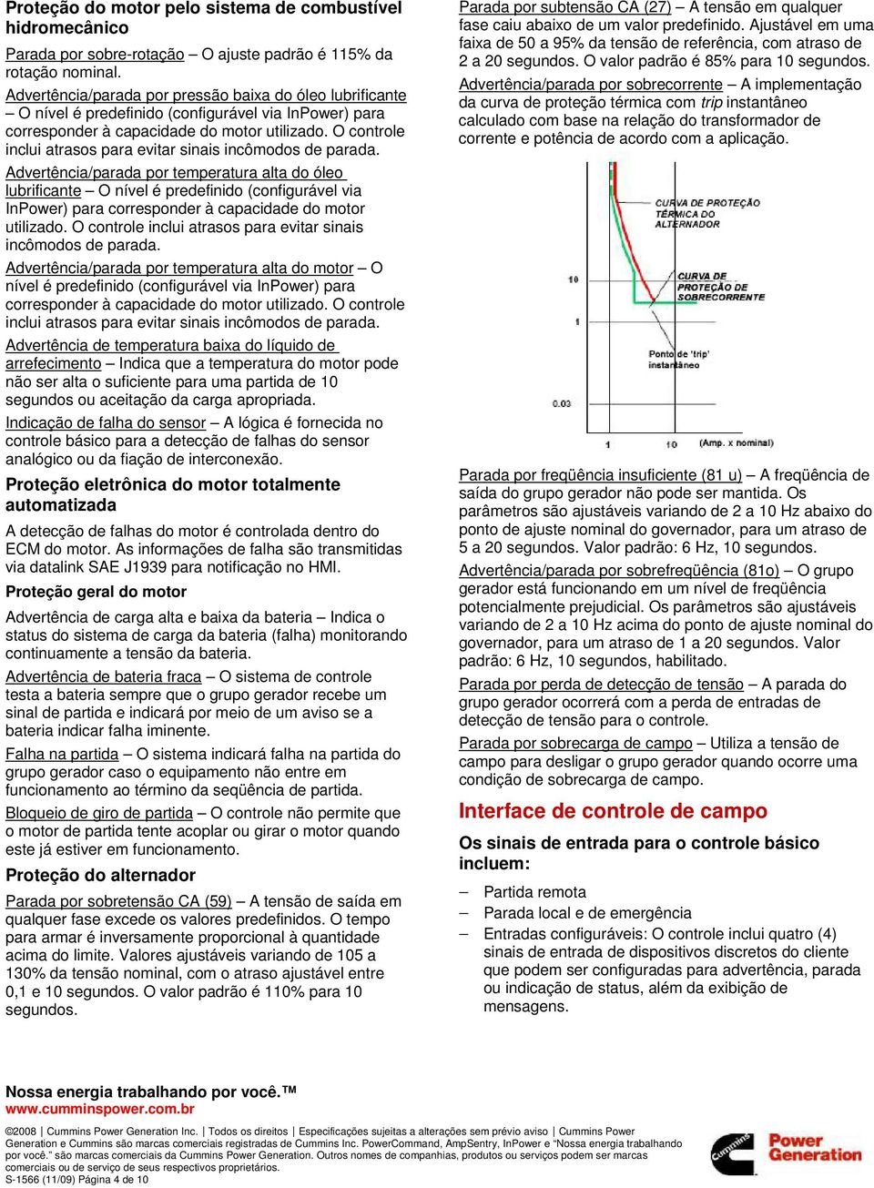 O controle inclui atrasos para evitar sinais incômodos de parada.