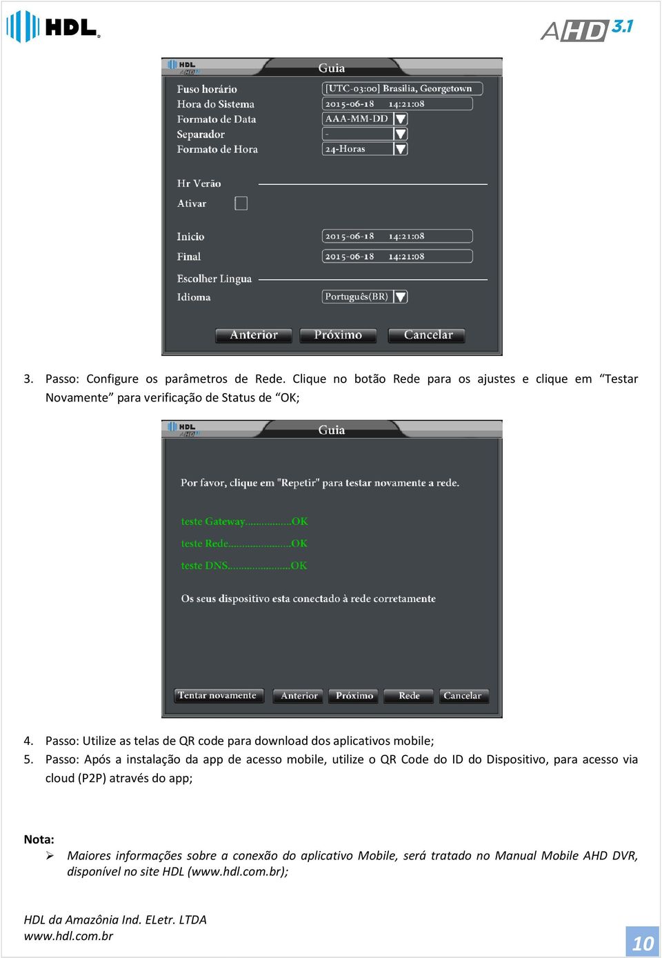 Passo: Utilize as telas de QR code para download dos aplicativos mobile; 5.