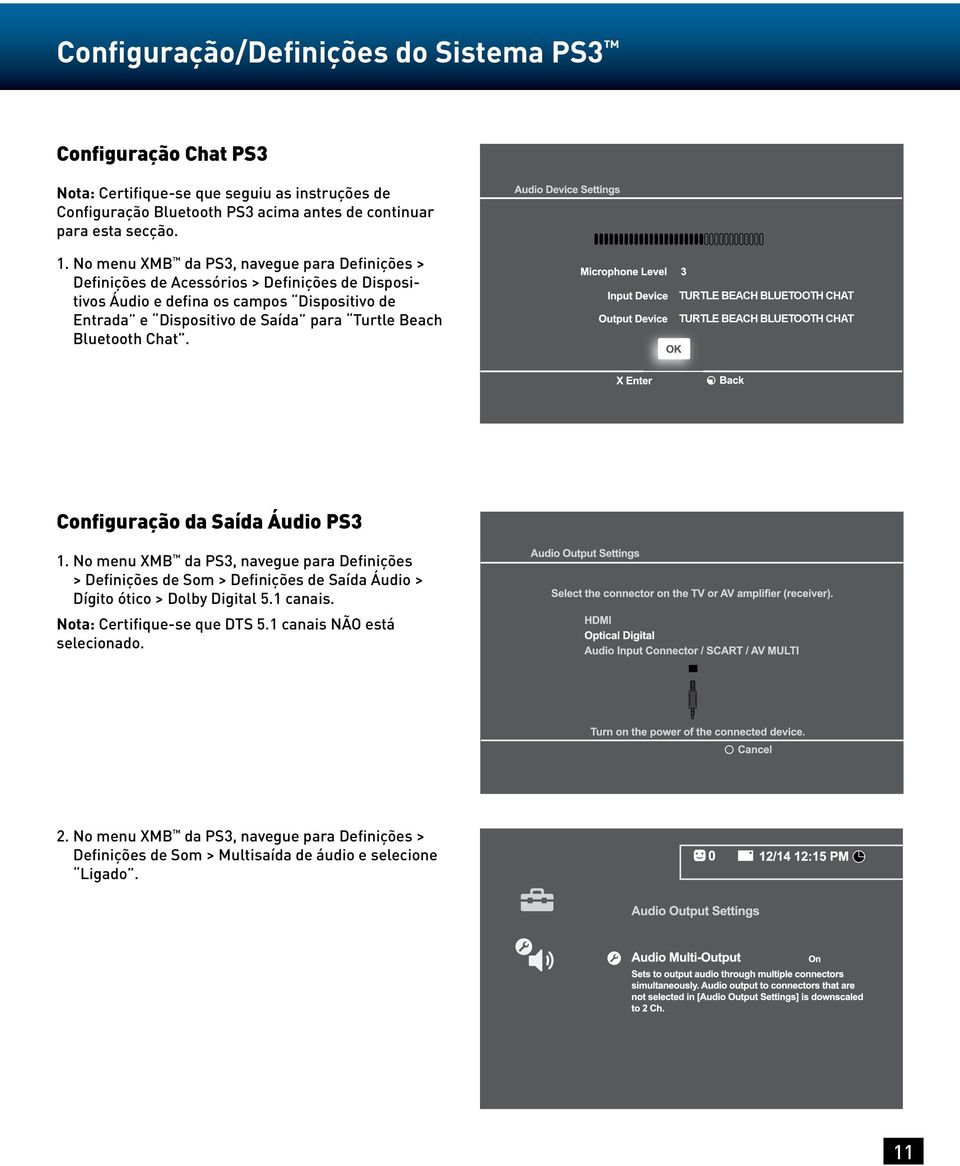 Bluetooth Chat. TURTLE BEACH BLUETOOTH CHAT TURTLE BEACH BLUETOOTH CHAT Configuração da Saída Áudio PS3 1.