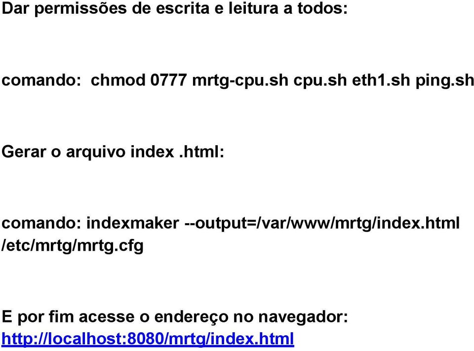 html: comando: indexmaker --output=/var/www/mrtg/index.