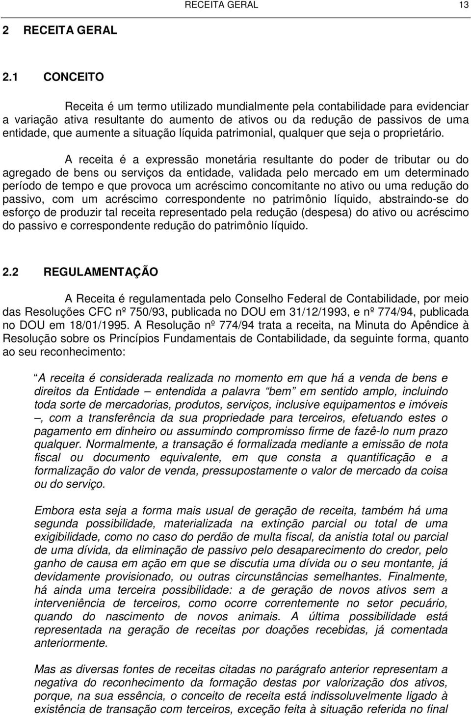 situação líquida patrimonial, qualquer que seja o proprietário.