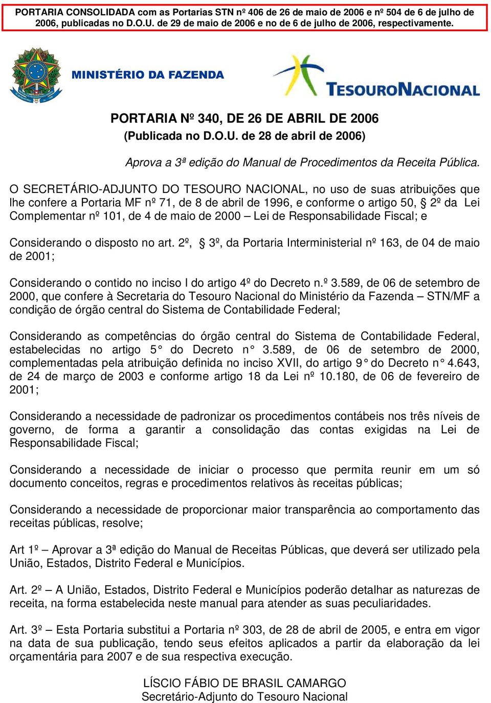 de 28 de abril de 2006) Aprova a 3ª edição do Manual de Procedimentos da Receita Pública.