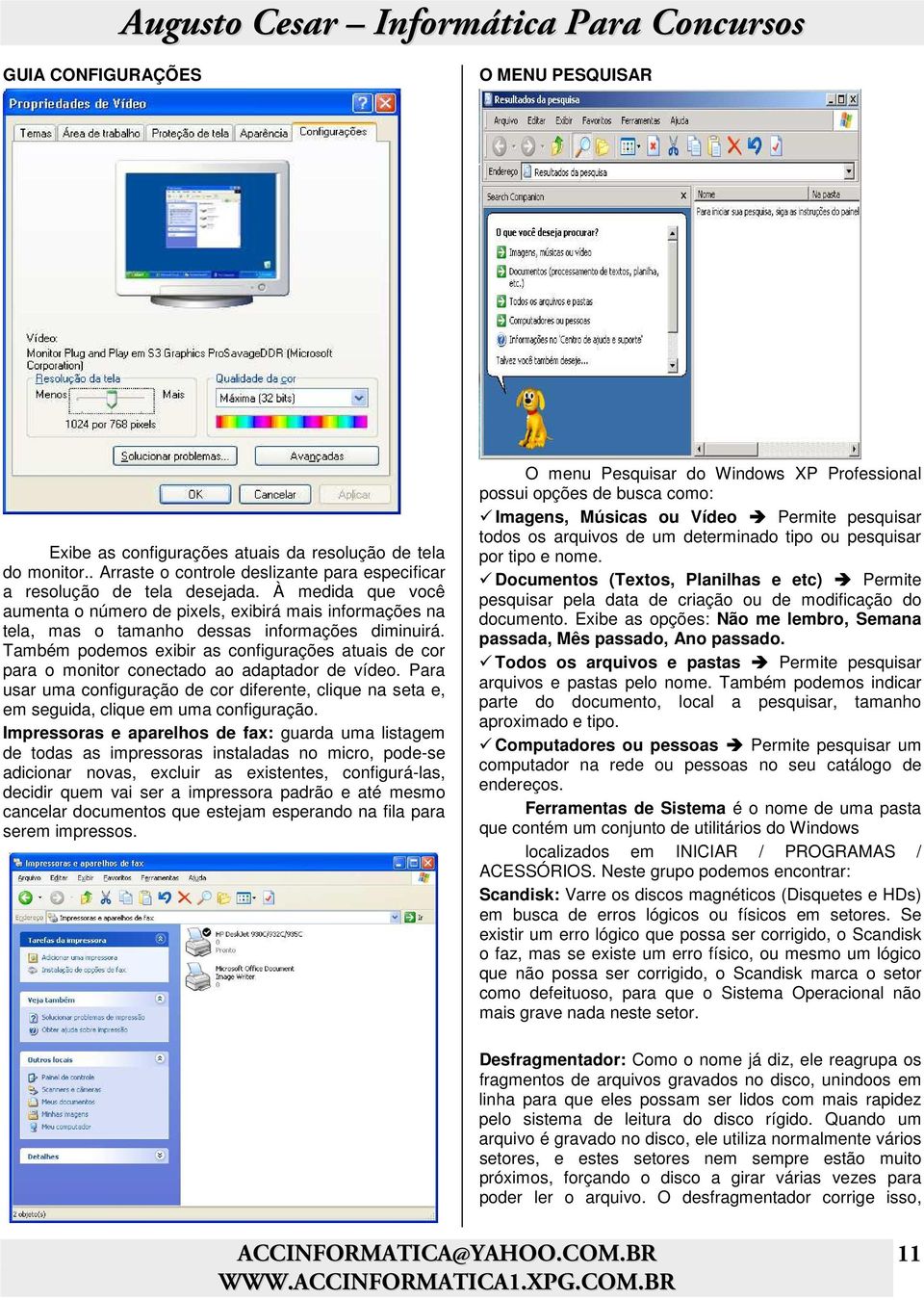 Também podemos exibir as configurações atuais de cor para o monitor conectado ao adaptador de vídeo.