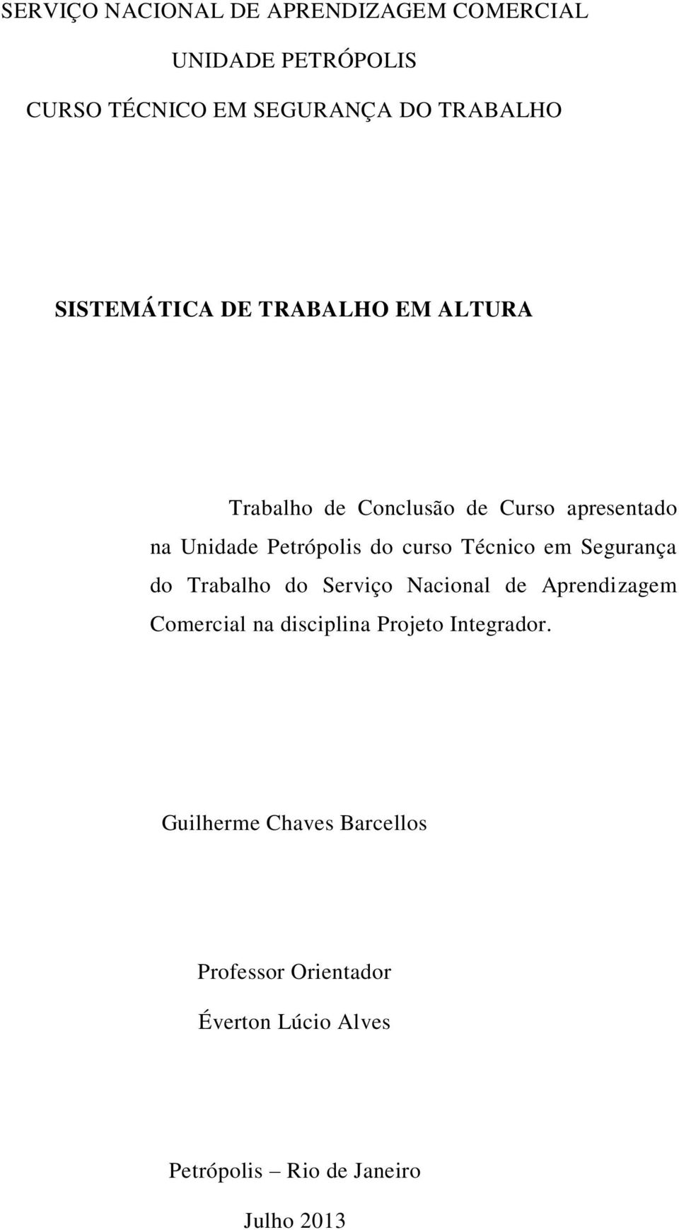 curso Técnico em Segurança do Trabalho do Serviço Nacional de Aprendizagem Comercial na disciplina Projeto