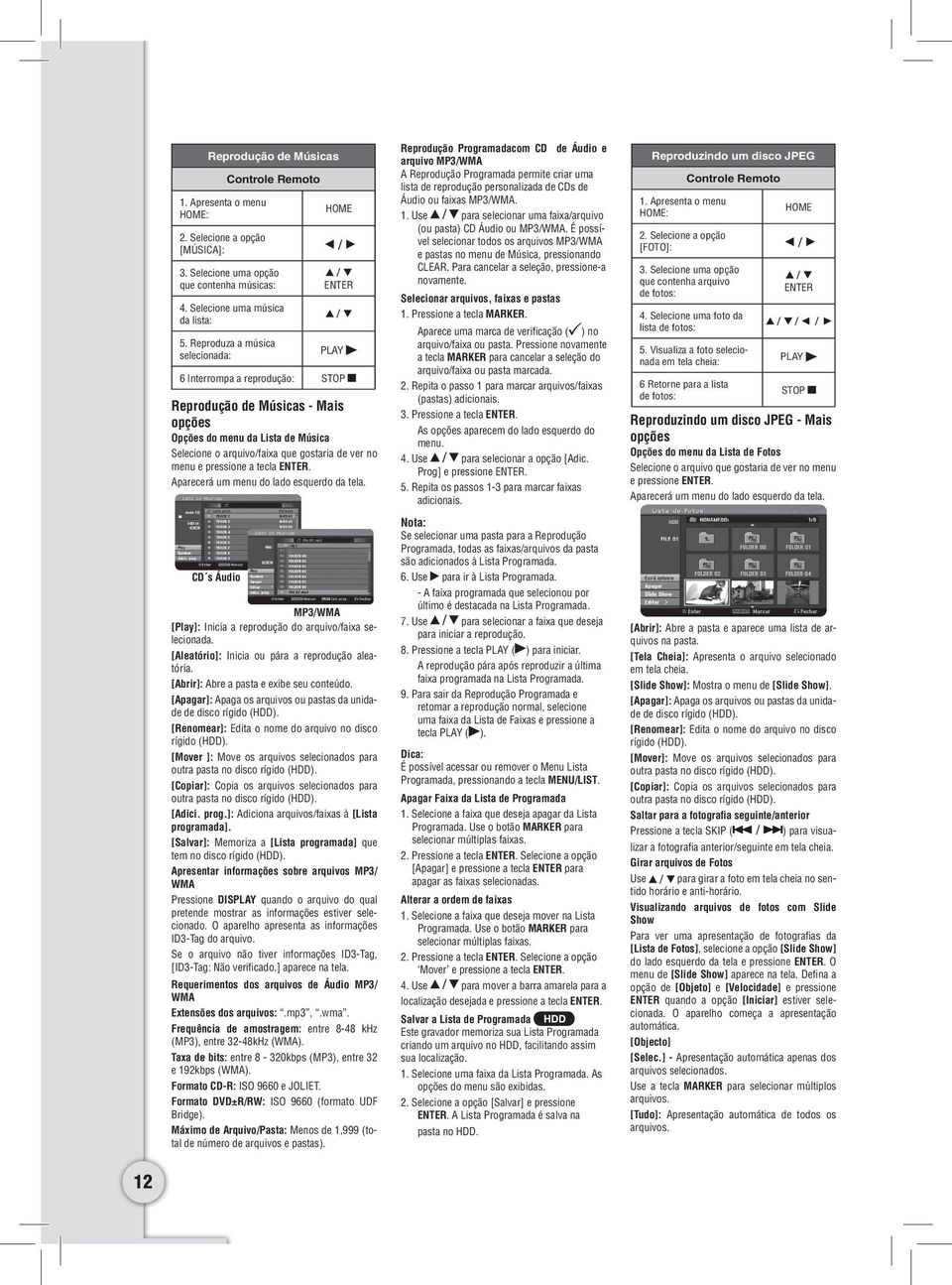 Aparecerá um menu do lado esquerdo da tela. CD s Áudio Controle Remoto 3. Selecione uma opção que contenha músicas: 4. Selecione uma música da lista: 5.