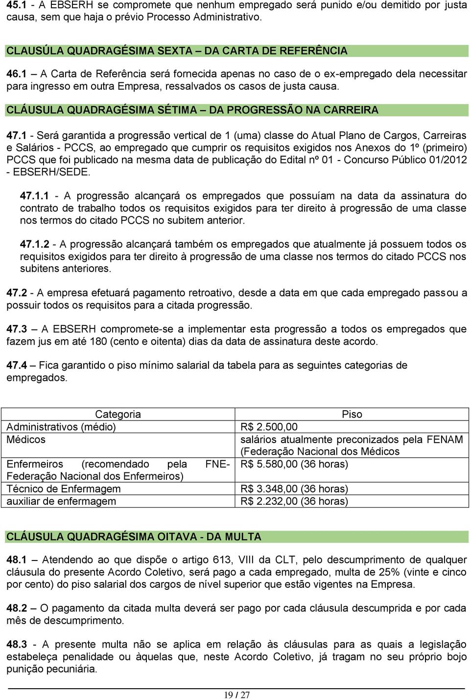 CLÁUSULA QUADRAGÉSIMA SÉTIMA DA PROGRESSÃO NA CARREIRA 47.