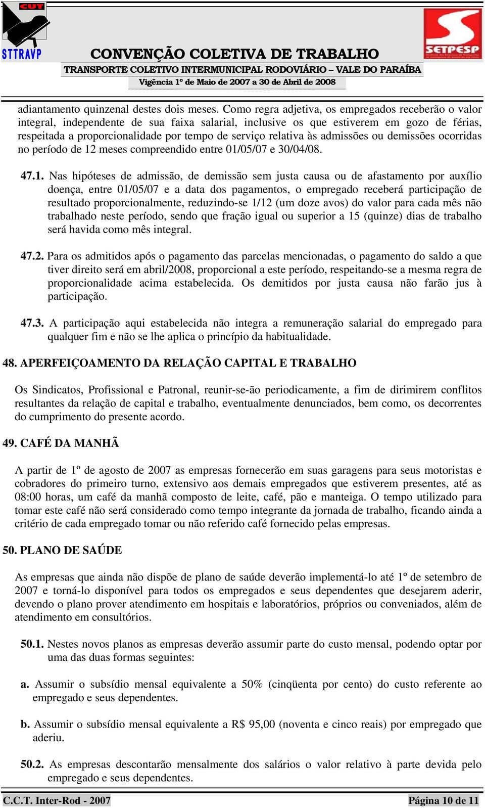 relativa às admissões ou demissões ocorridas no período de 12