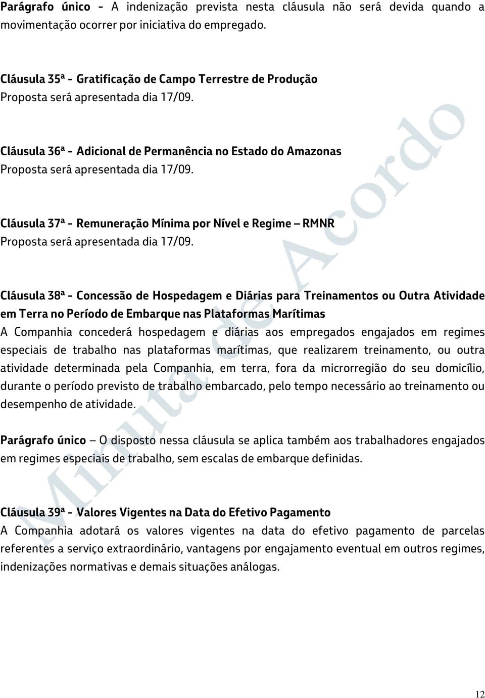 Cláusula 37ª - Remuneração Mínima por Nível e Regime RMNR Proposta será apresentada dia 17/09.