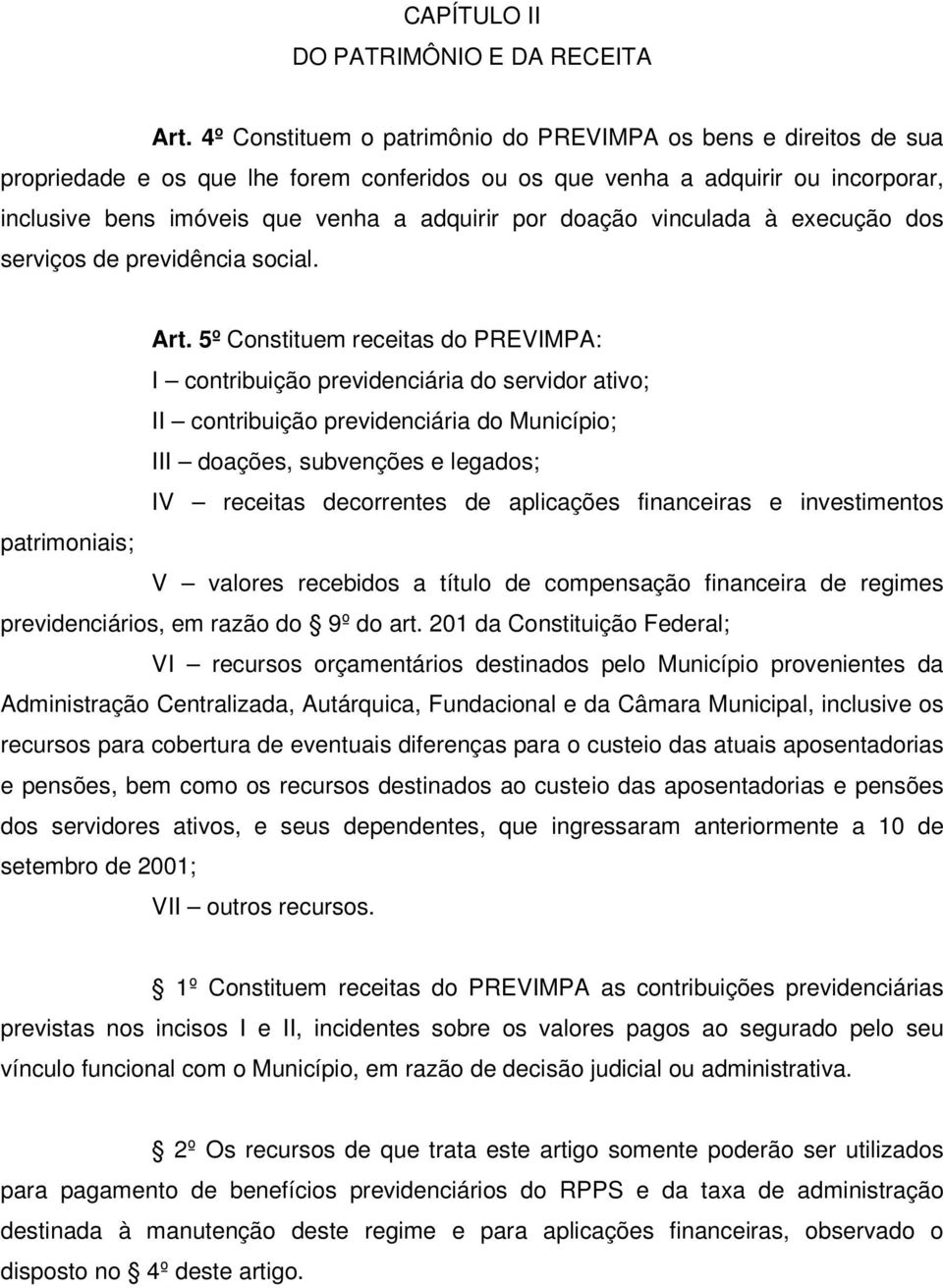 doação vinculada à execução dos serviços de previdência social. Art.