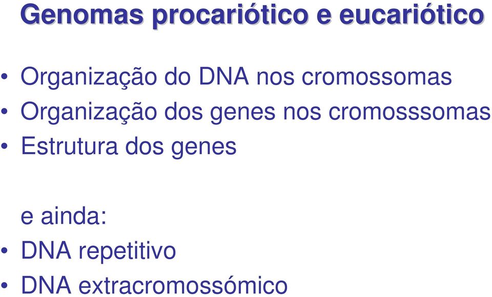 Organização dos genes nos cromosssomas