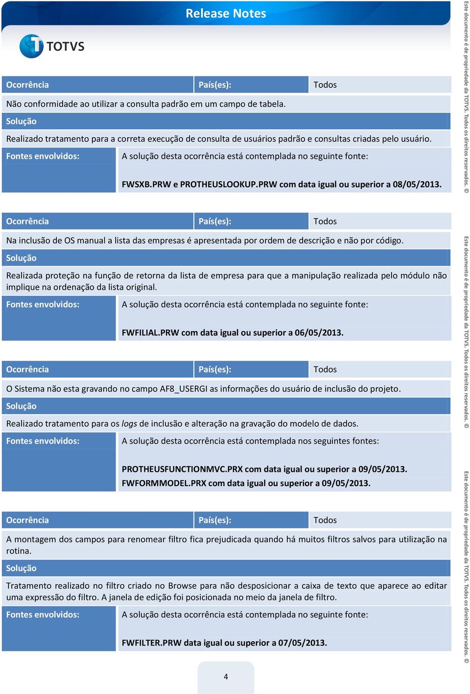 Realizada proteção na função de retorna da lista de empresa para que a manipulação realizada pelo módulo não implique na ordenação da lista original. FWFILIAL.