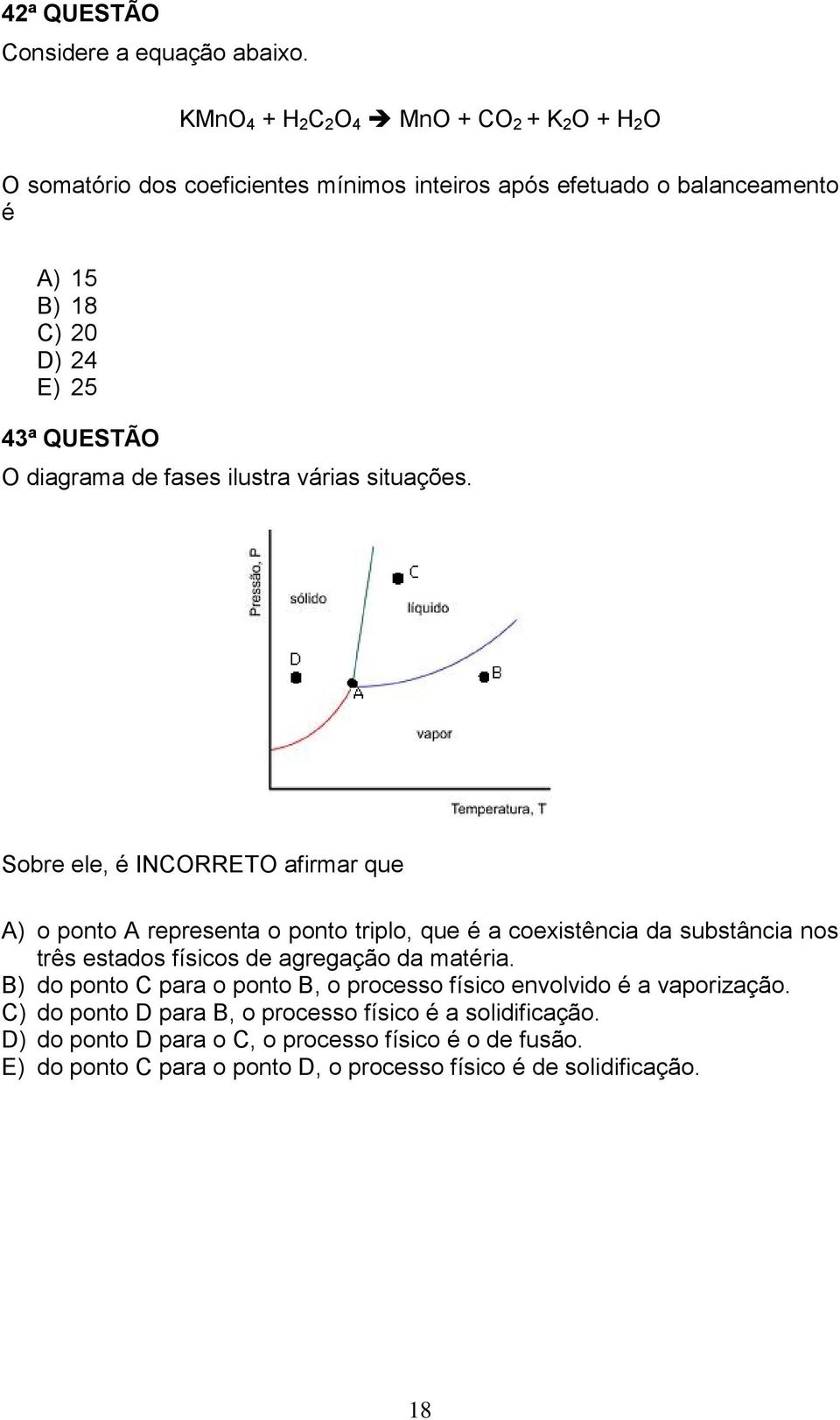 O diagrama de fases ilustra várias situações.