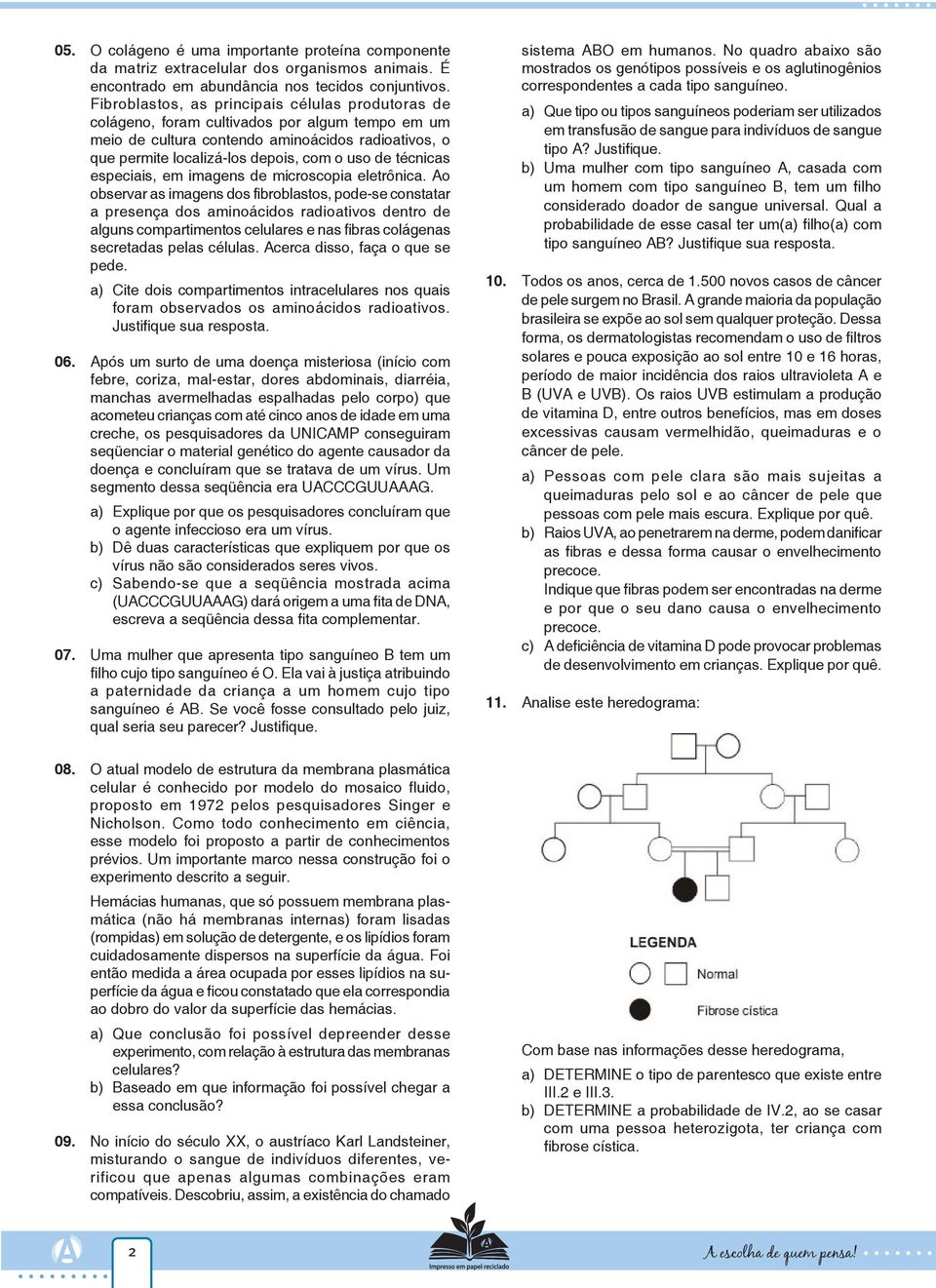 técnicas especiais, em imagens de microscopia eletrônica.