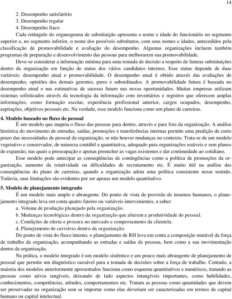 idades, antecedidos pela classificação de promovabilidade e avaliação do desempenho.