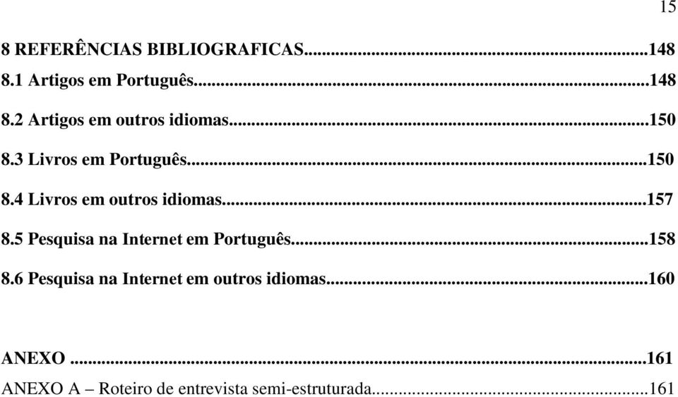 5 Pesquisa na Internet em Português...158 8.