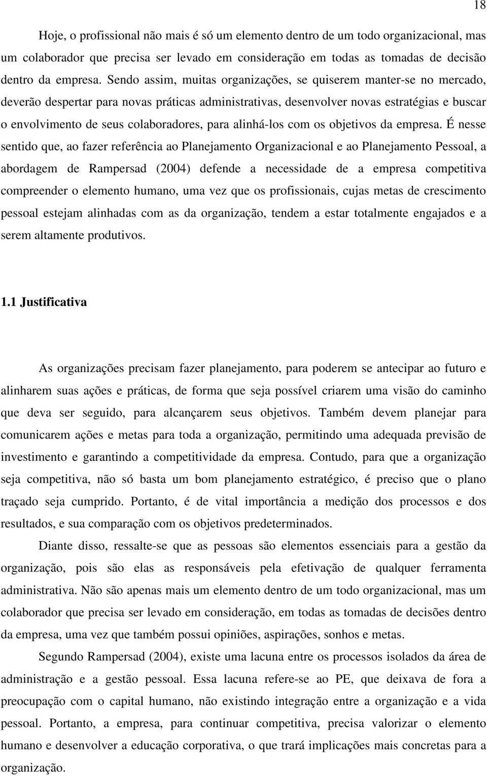 para alinhá-los com os objetivos da empresa.