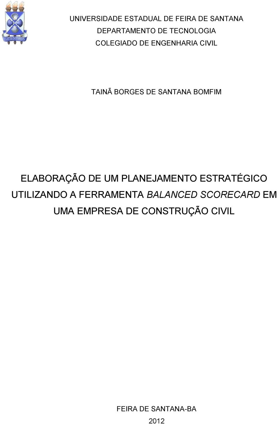 ELABORAÇÃO DE UM PLANEJAMENTO ESTRATÉGICO UTILIZANDO A FERRAMENTA