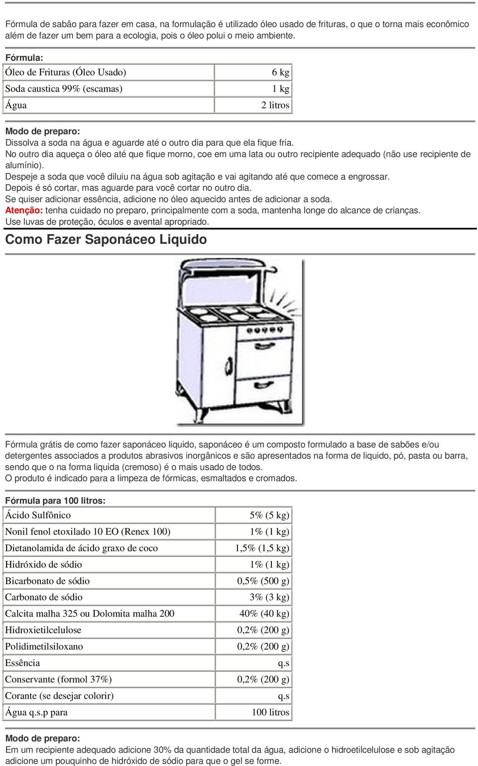 No outro dia aqueça o óleo até que fique morno, coe em uma lata ou outro recipiente adequado (não use recipiente de alumínio).