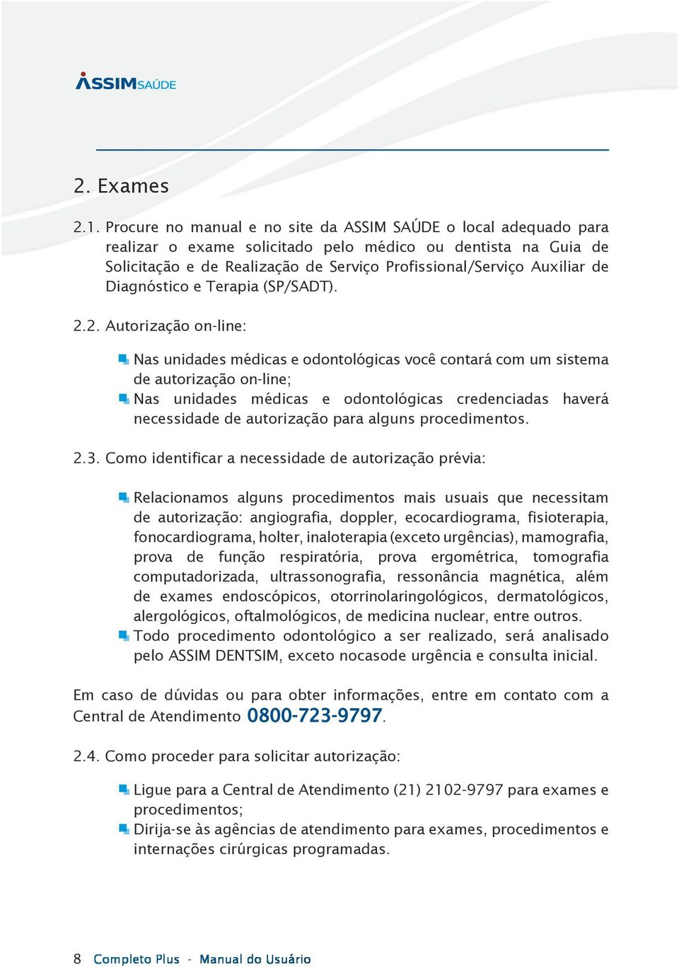 Diagnóstico e Terapia (SP/SADT). 2.