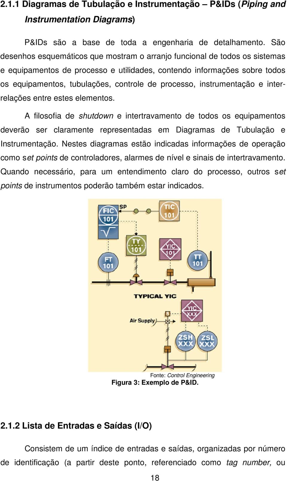 processo, instrumentação e interrelações entre estes elementos.