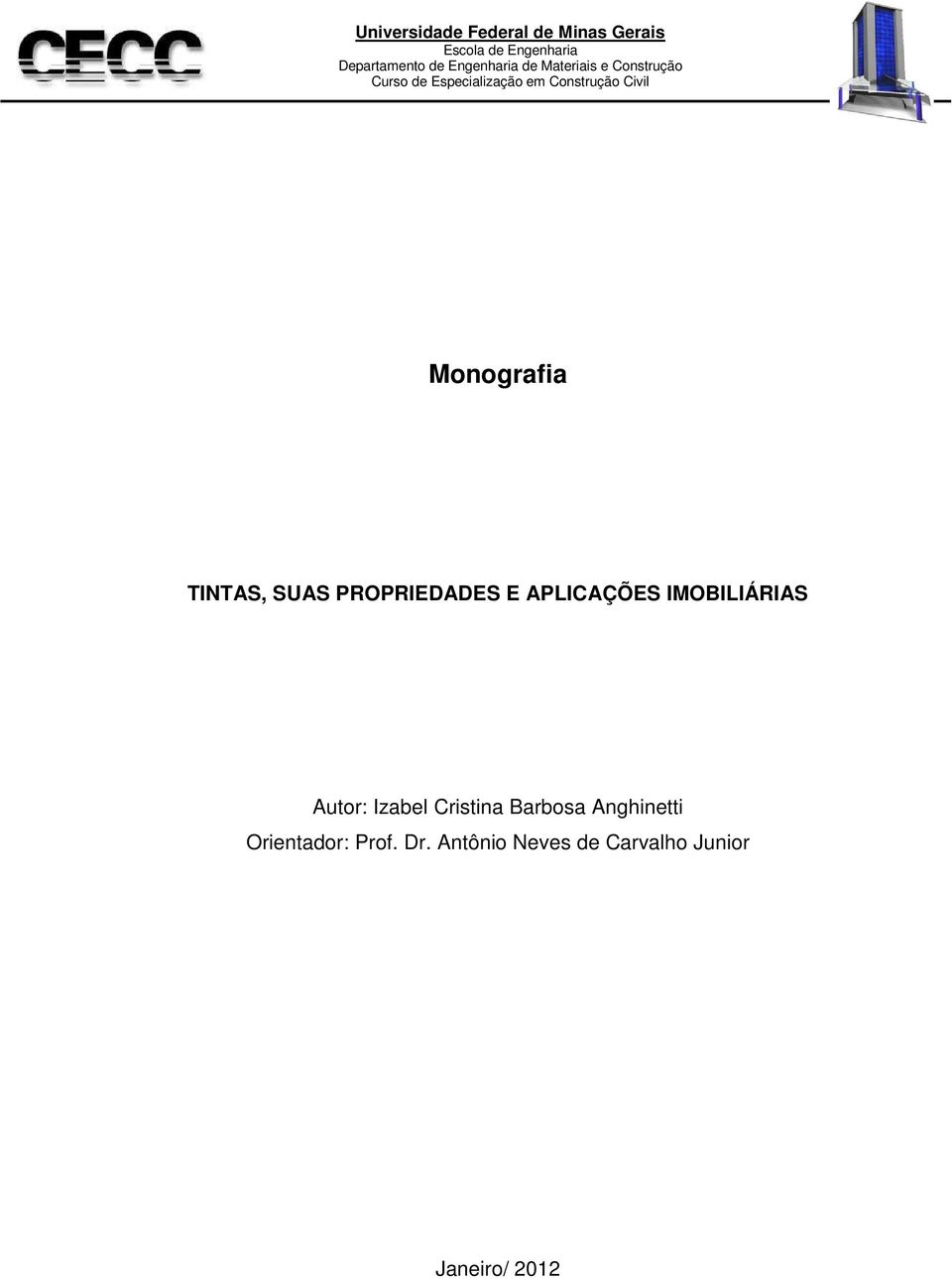 Monografia TINTAS, SUAS PROPRIEDADES E APLICAÇÕES IMOBILIÁRIAS Autor: Izabel