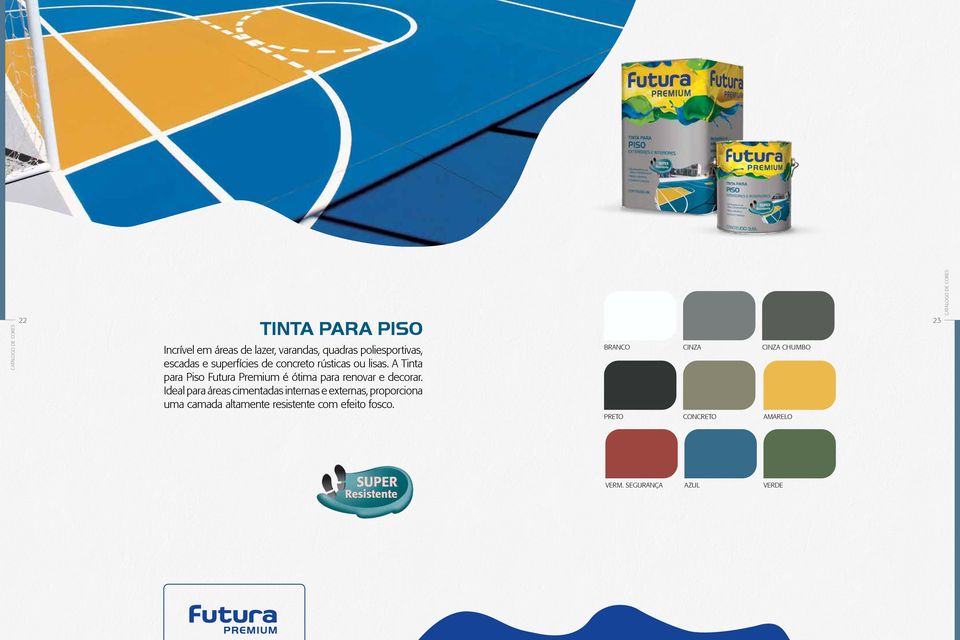 A Tinta para Piso Futura Premium é ótima para renovar e decorar.