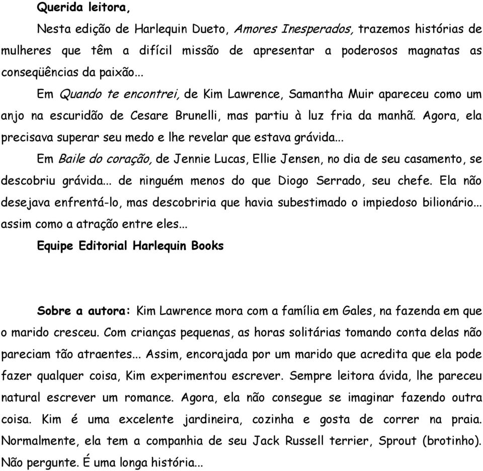 Agora, ela precisava superar seu medo e lhe revelar que estava grávida... Em Baile do coração, de Jennie Lucas, Ellie Jensen, no dia de seu casamento, se descobriu grávida.