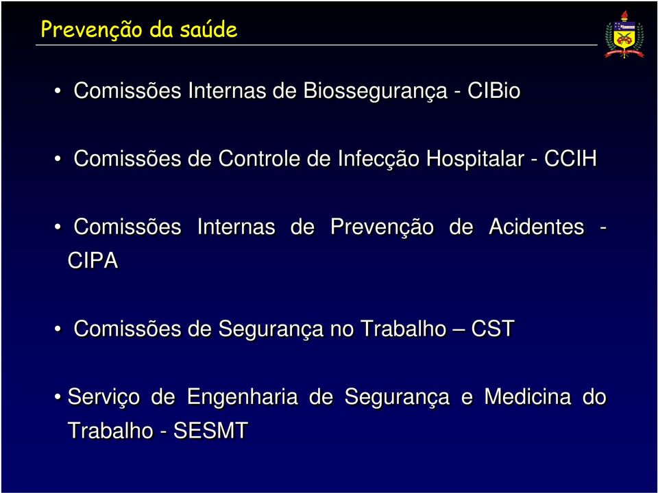 Internas de Prevenção de Acidentes - CIPA Comissões de Segurança no