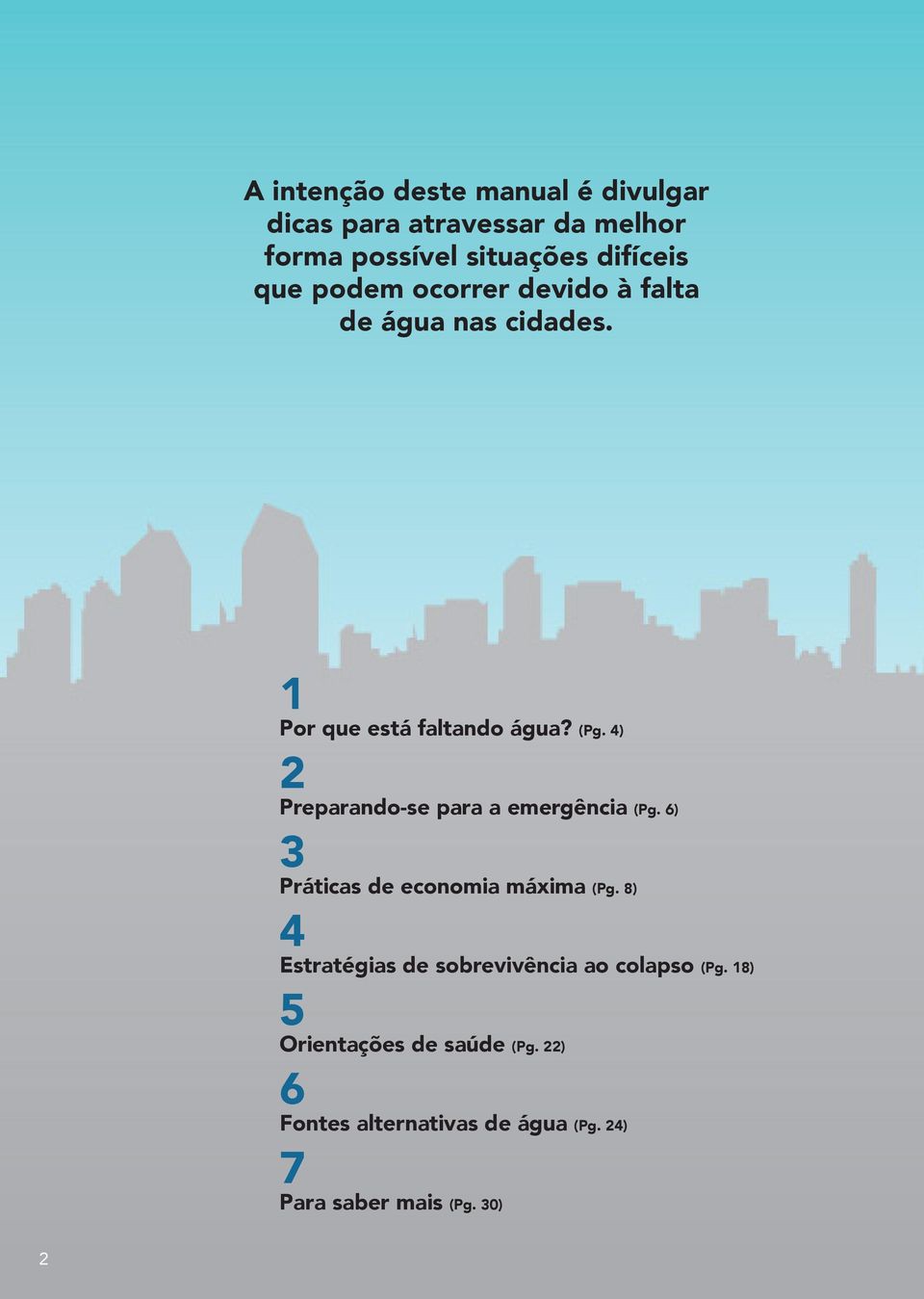 4) 2 Preparando-se para a emergência (Pg. 6) 3 Práticas de economia máxima (Pg.