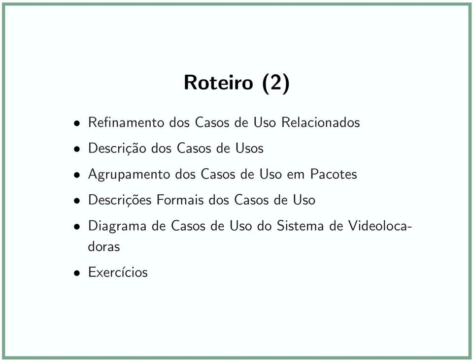 Uso em Pacotes Descrições Formais dos Casos de Uso