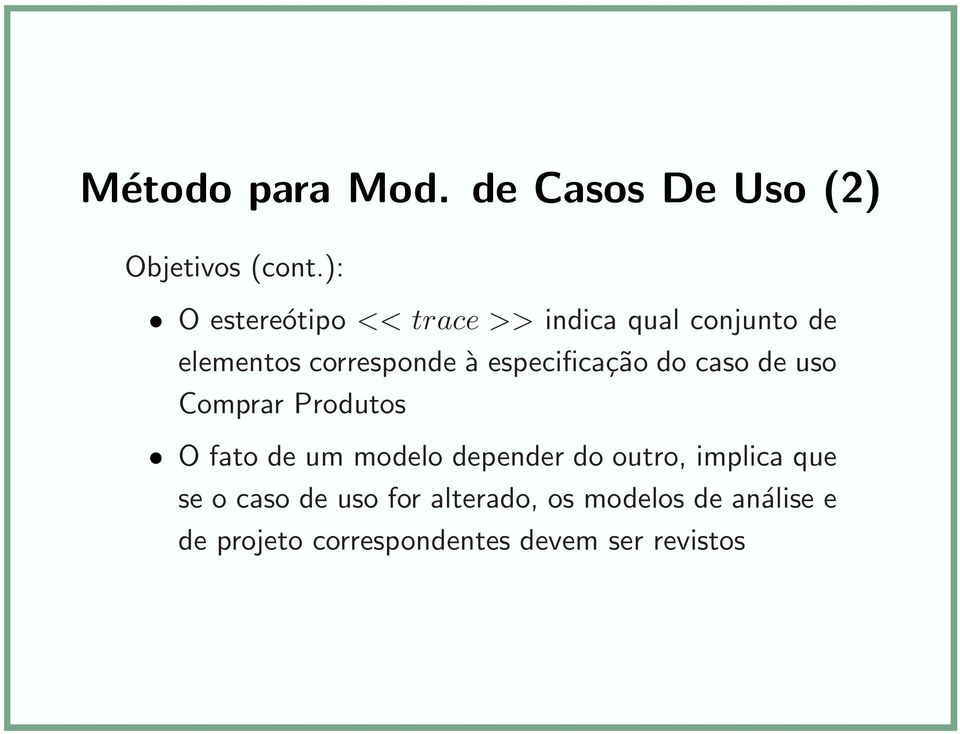 especificação do caso de uso Comprar Produtos O fato de um modelo depender do