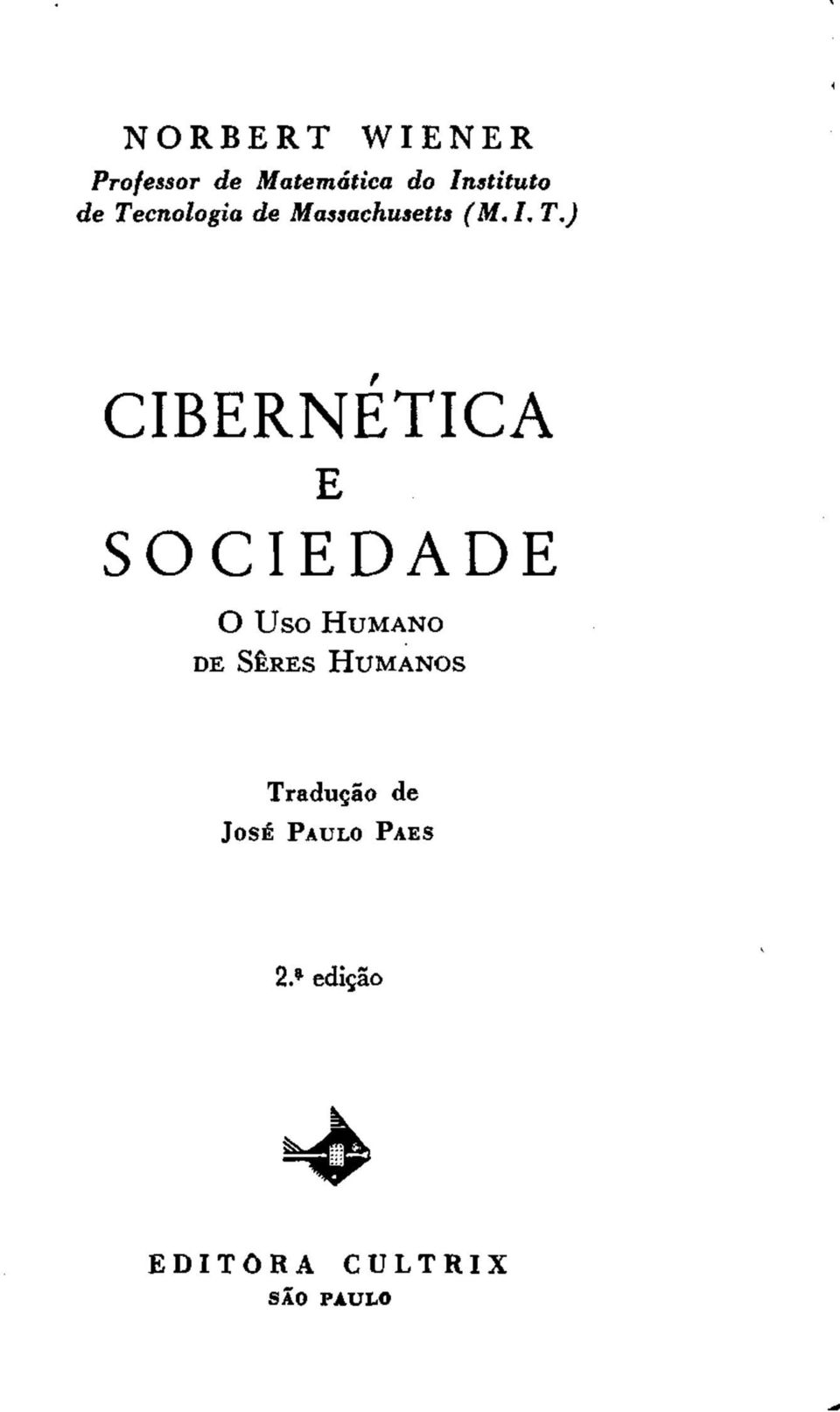 ) CIBERNÉTICA E SOCIEDADE O Uso HUMANO DE SÊRES HUMANOS