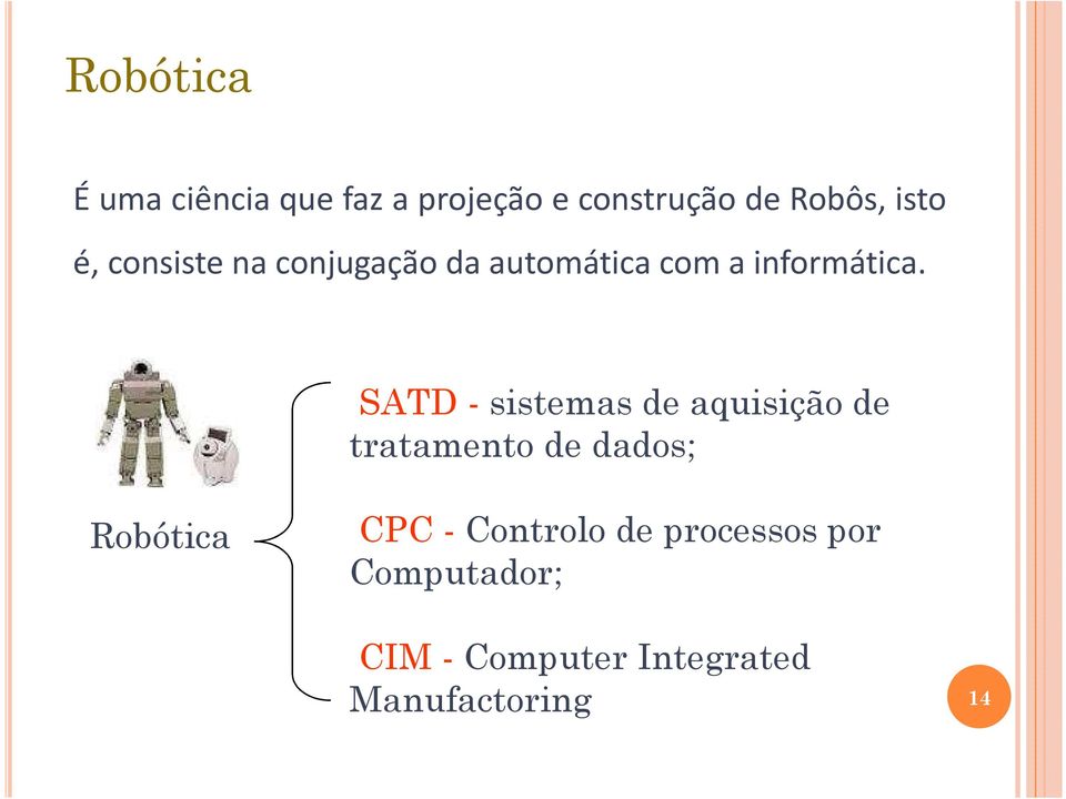 SATD - sistemas de aquisição de tratamento de dados; Robótica CPC
