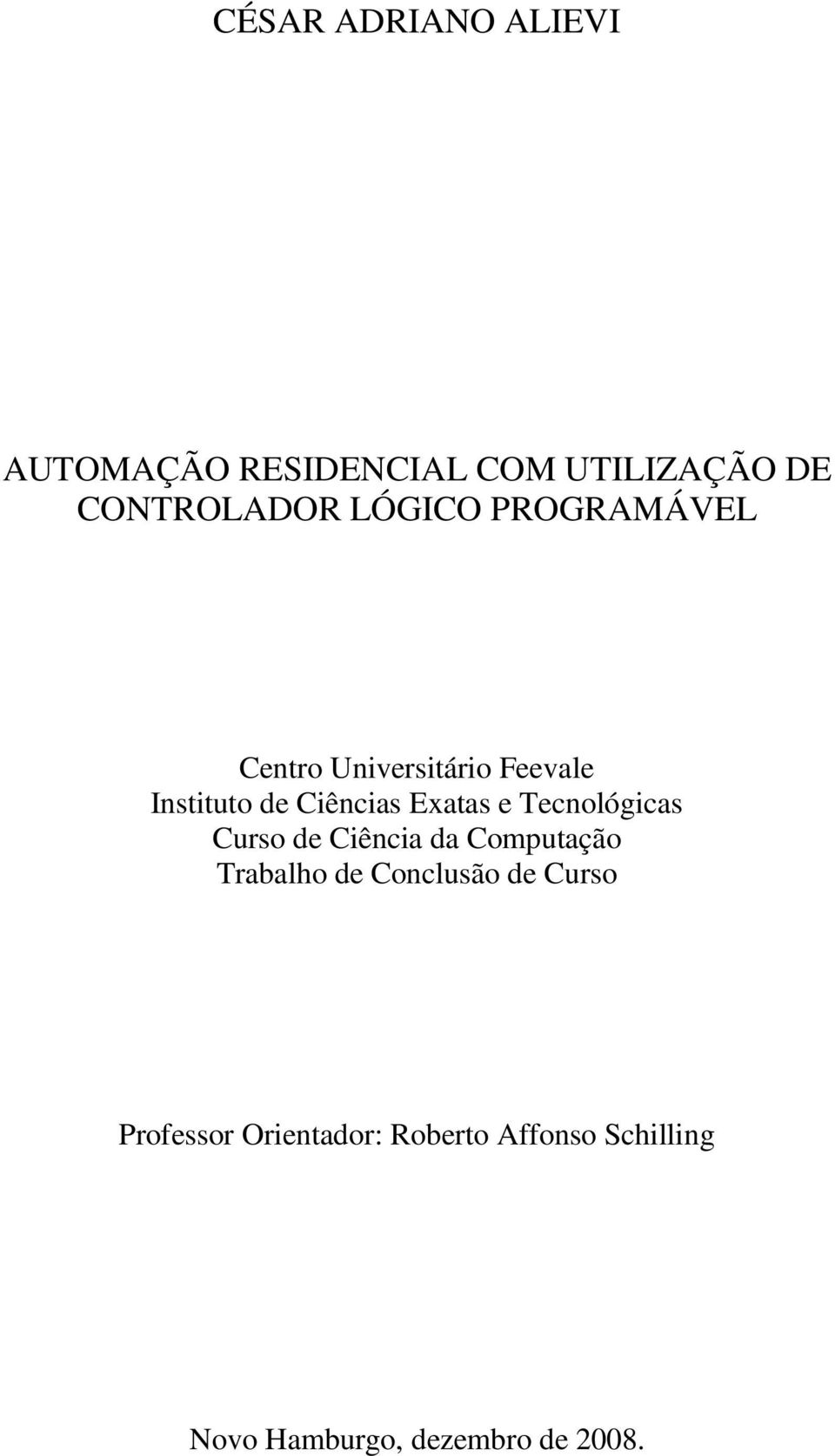 e Tecnológicas Curso de Ciência da Computação Trabalho de Conclusão de Curso