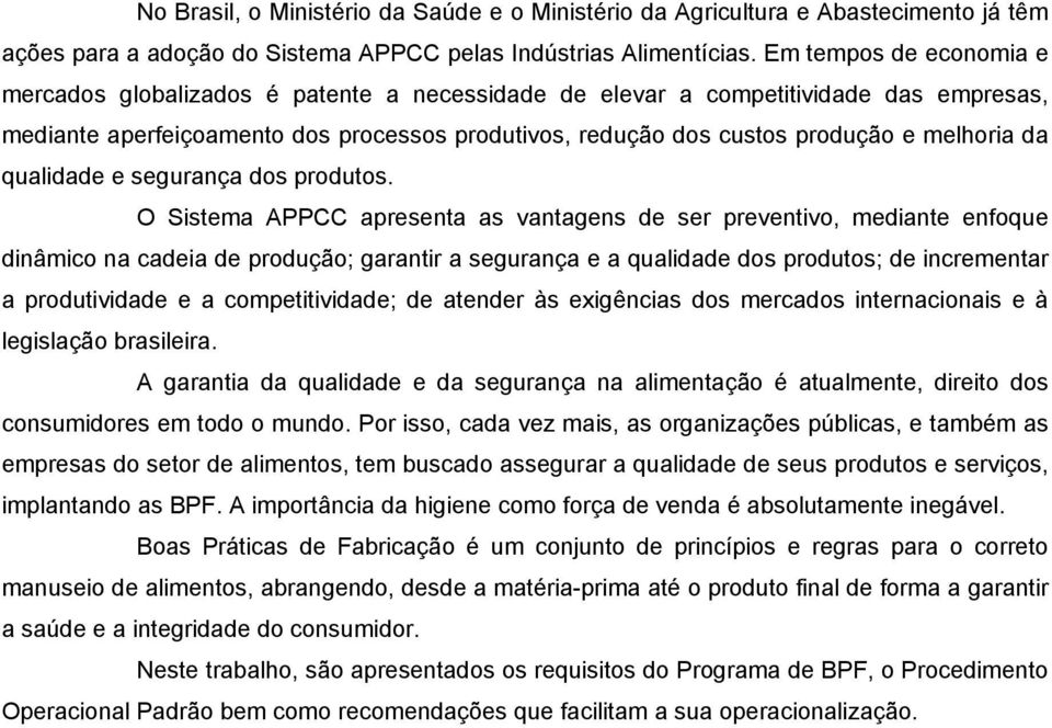 melhoria da qualidade e segurança dos produtos.