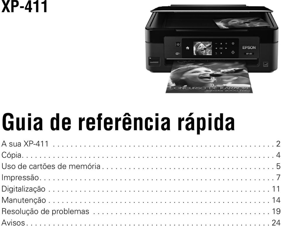 ................................................. 14 Resolução de problemas........................................ 19 Avisos....................................................... 24