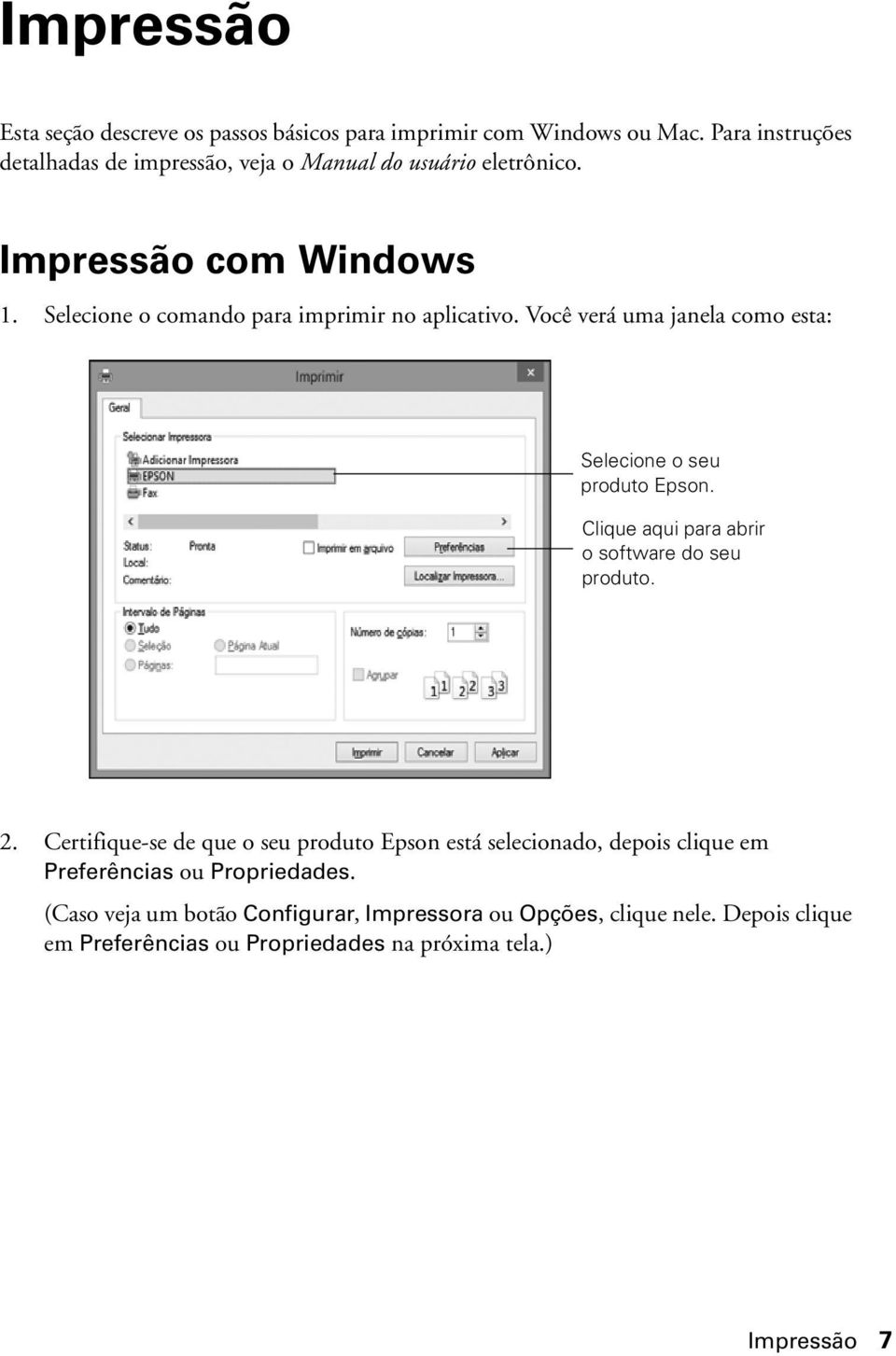 Selecione o comando para imprimir no aplicativo. Você verá uma janela como esta: Selecione o seu produto Epson.