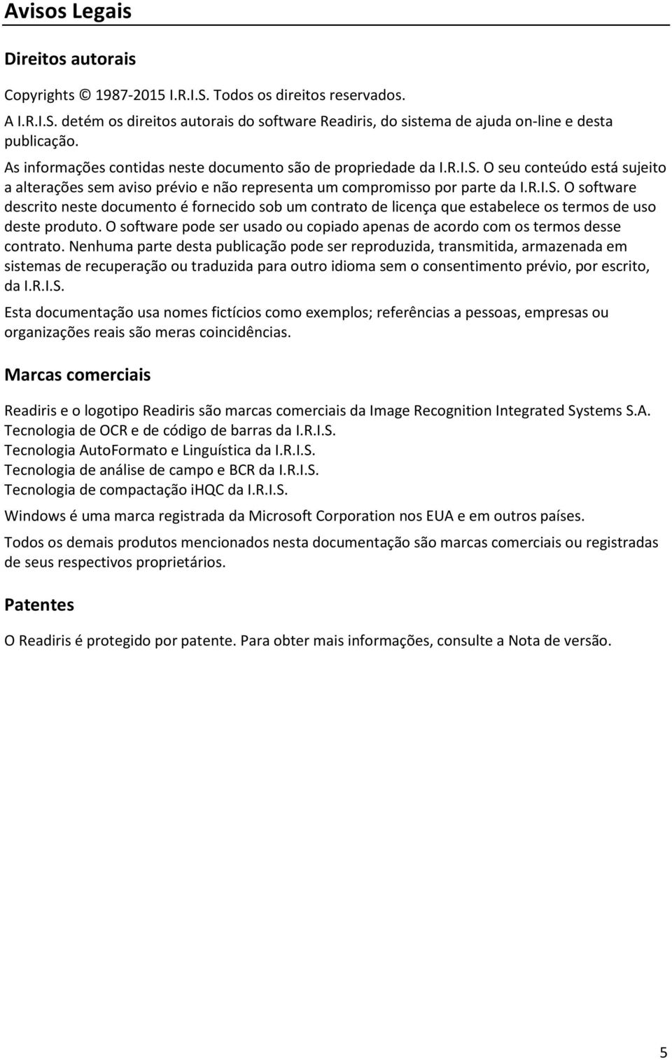 O software pode ser usado ou copiado apenas de acordo com os termos desse contrato.