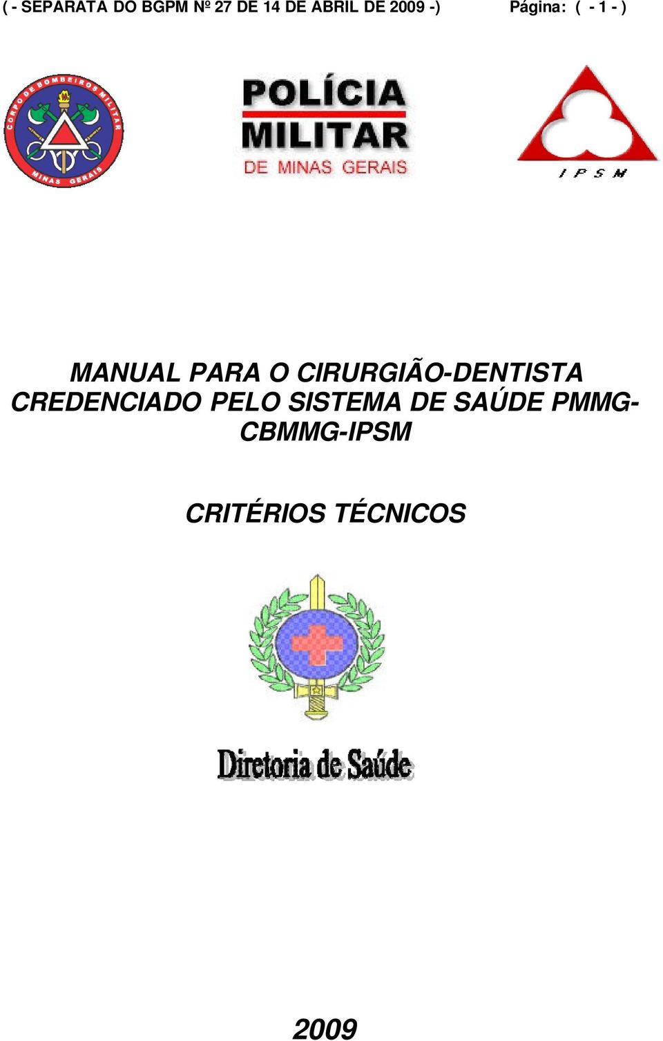 CIRURGIÃO-DENTISTA CREDENCIADO PELO SISTEMA