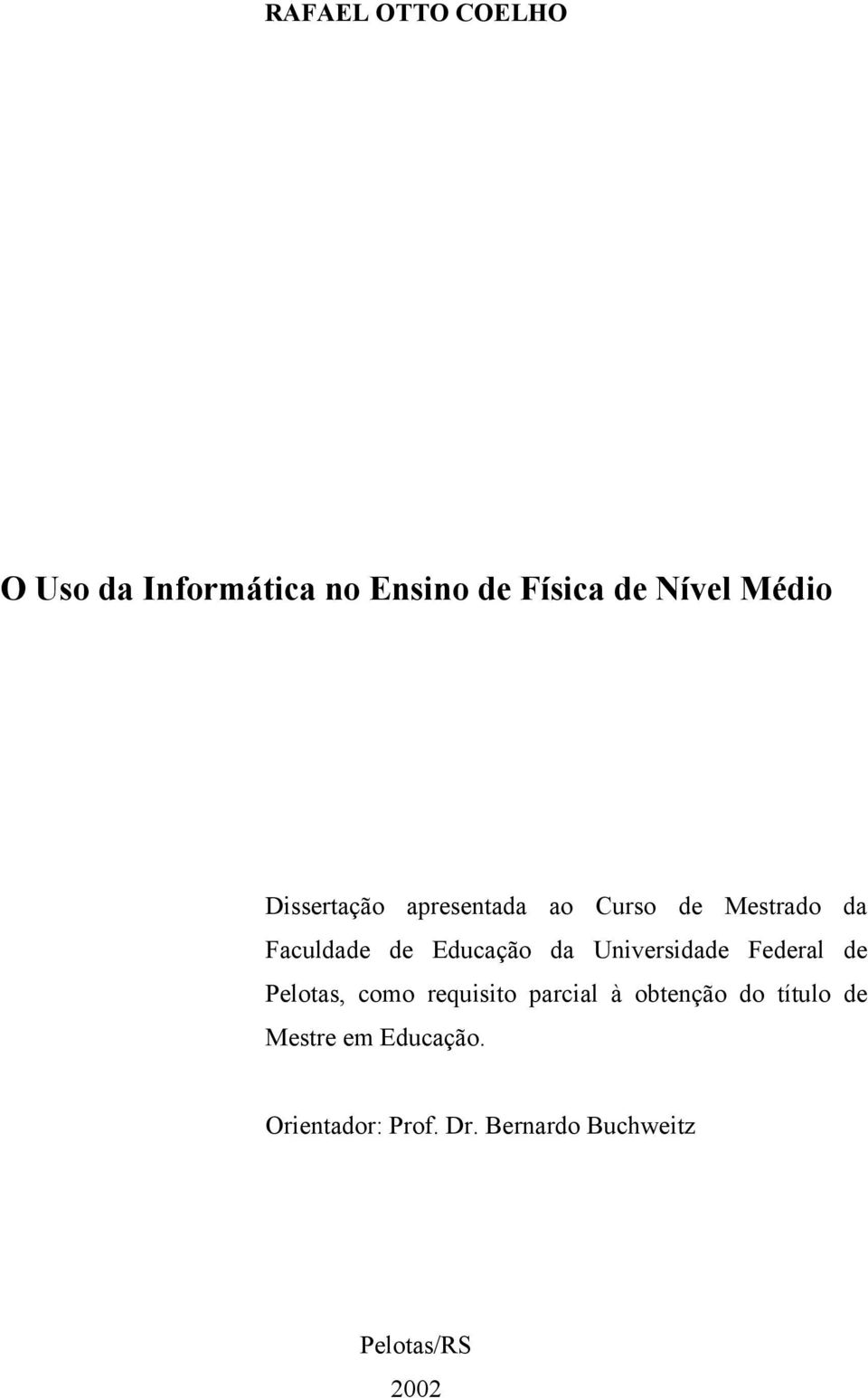 Universidade Federal de Pelotas, como requisito parcial à obtenção do