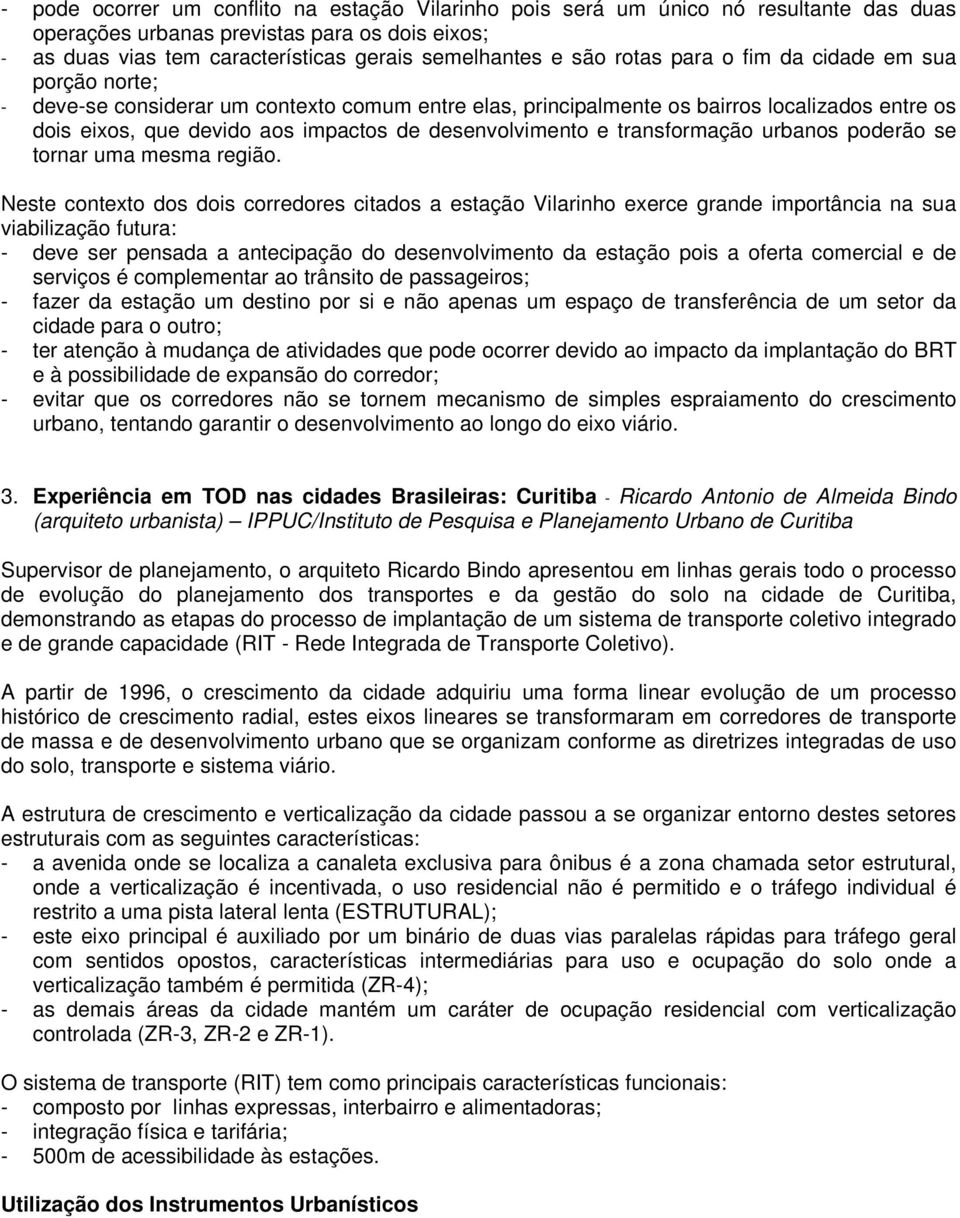 desenvolvimento e transformação urbanos poderão se tornar uma mesma região.