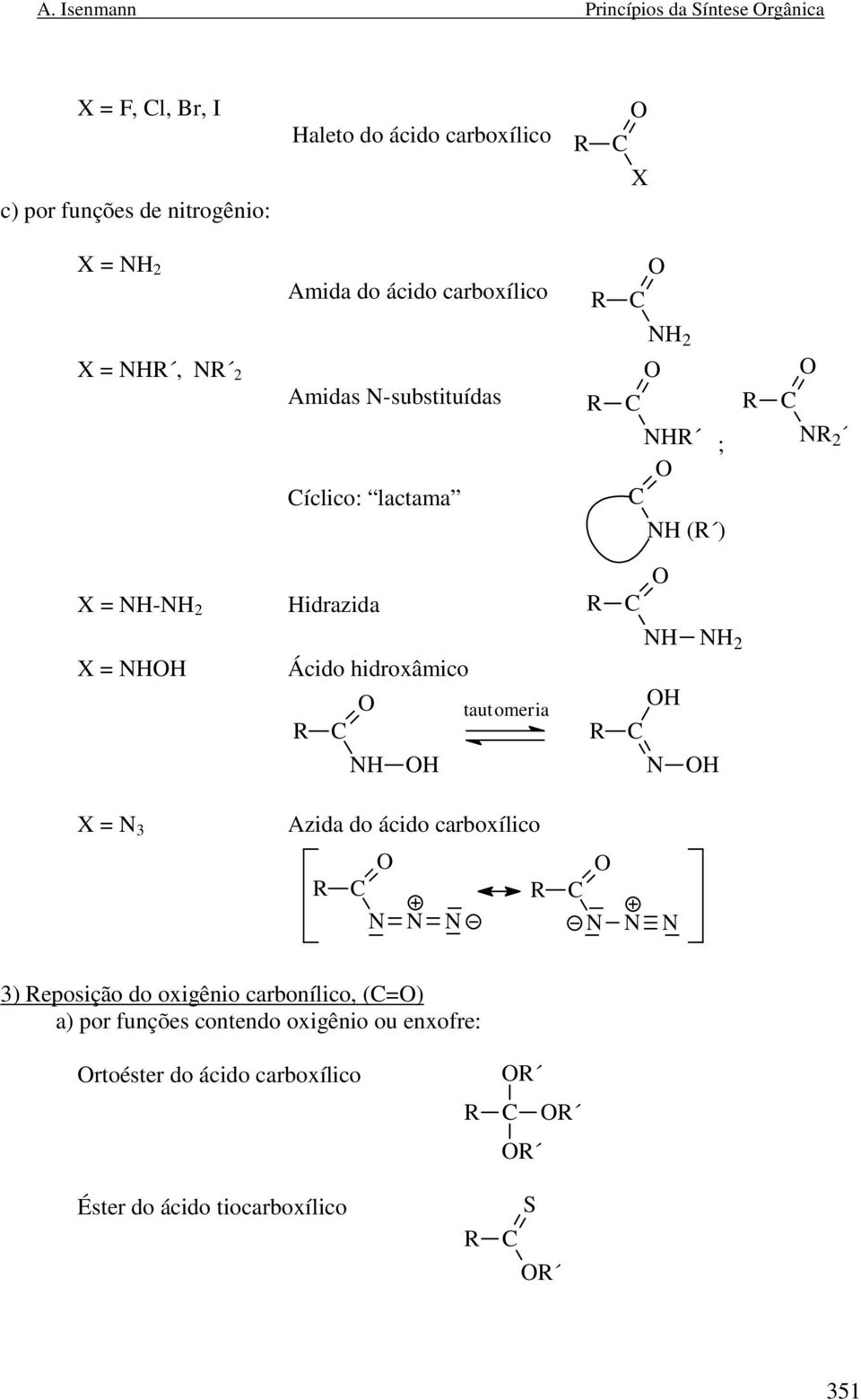 = Ácido hidroxâmico tautomeria 2 ; ( ) 2 2 X = 3 Azida do ácido carboxílico 3) eposição do oxigênio