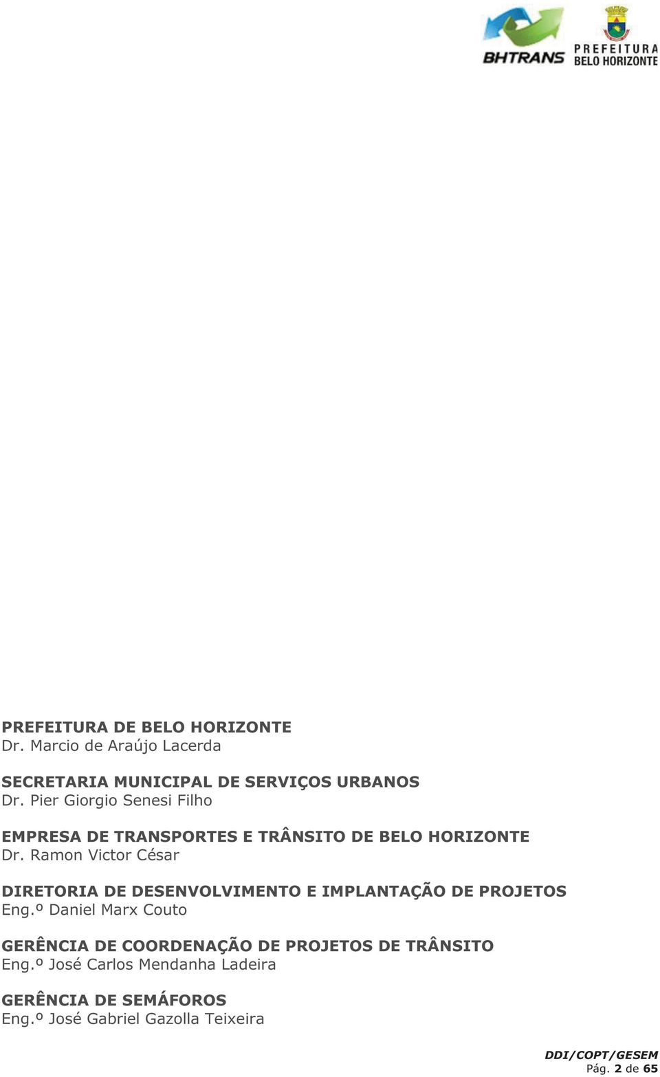 Ramon Victor César DIRETORIA DE DESENVOLVIMENTO E IMPLANTAÇÃO DE PROJETOS Eng.