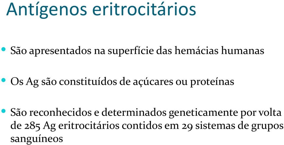 proteínas São reconhecidos e determinados geneticamente por