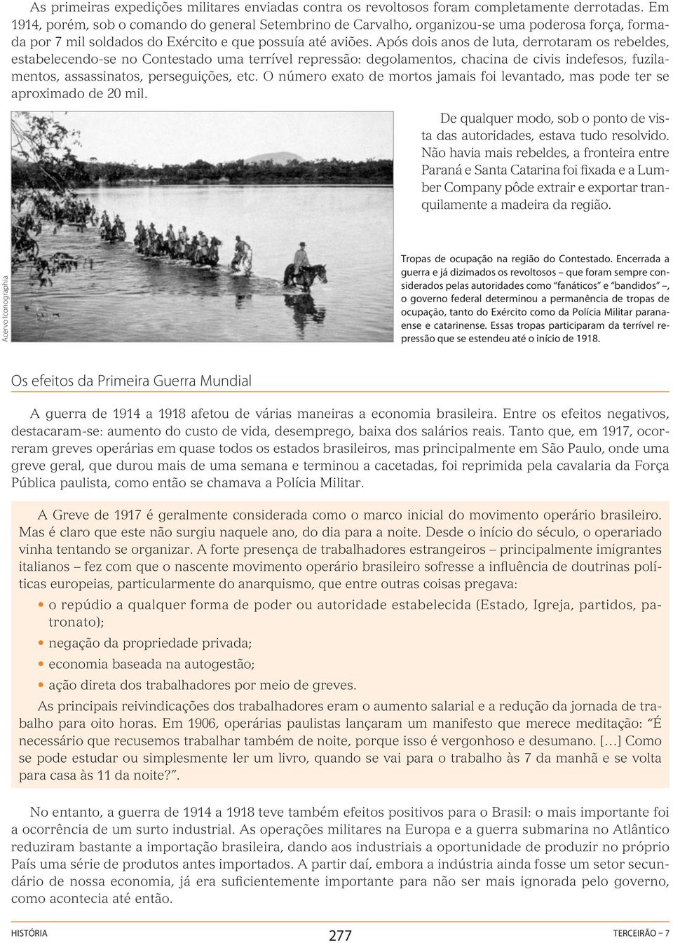 Após dois anos de luta, derrotaram os rebeldes, estabelecendo-se no Contestado uma terrível repressão: degolamentos, chacina de civis indefesos, fuzilamentos, assassinatos, perseguições, etc.